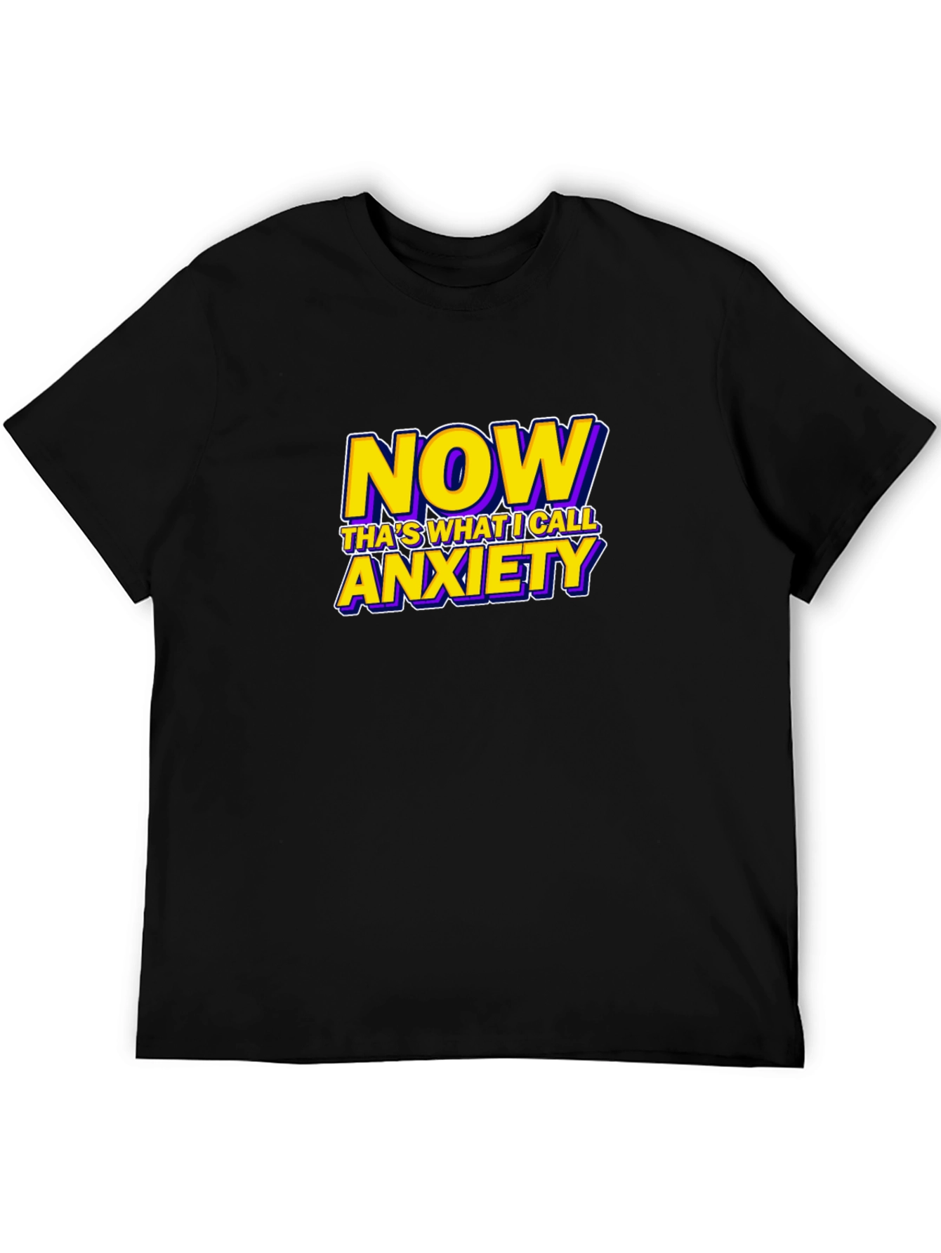 Now Thats What I Call Anxiety Funny Graphic T-Shirt