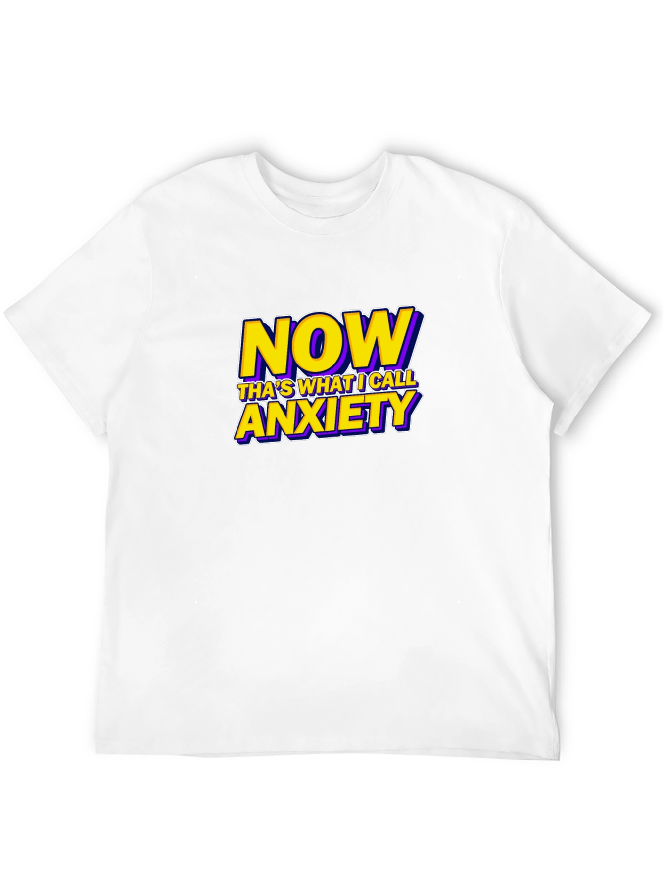 Now Thats What I Call Anxiety Funny Graphic T-Shirt