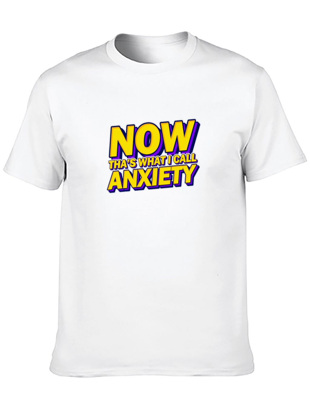 Now Thats What I Call Anxiety Funny Graphic T-Shirt
