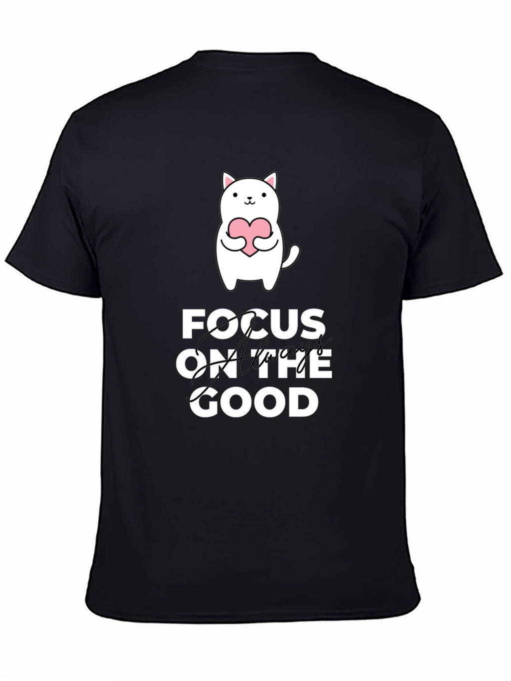 Focus on the Good T-Shirt - Cute Cat Design