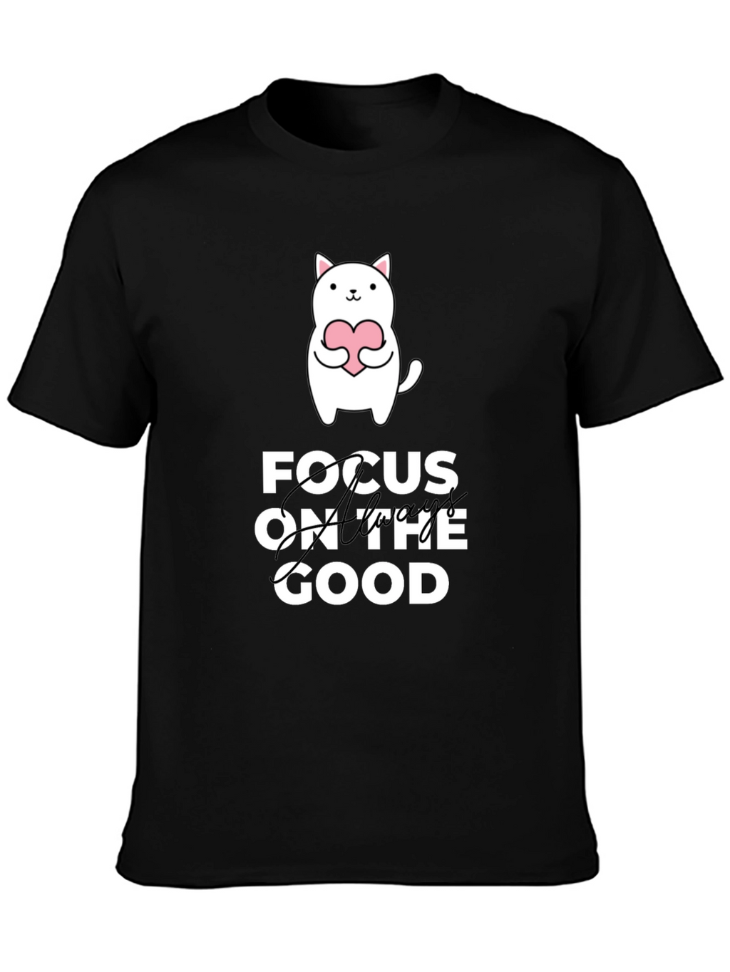 Focus on the Good T-Shirt - Cute Cat Design