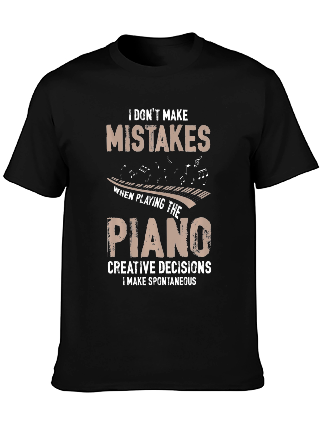 Funny Piano Player T-Shirt - Creative Decisions