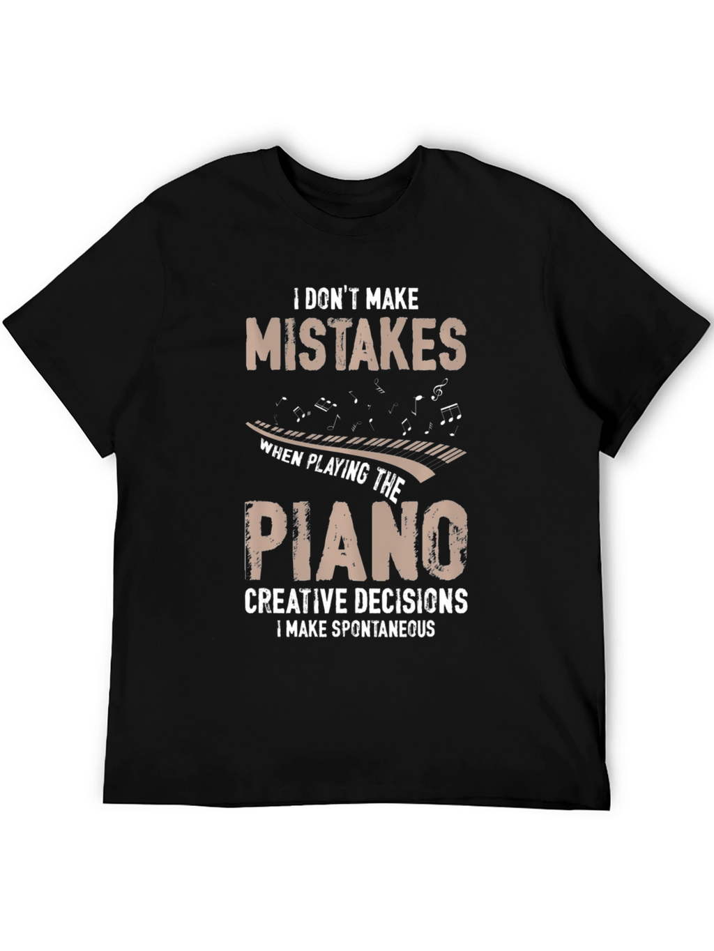 Funny Piano Player T-Shirt - Creative Decisions