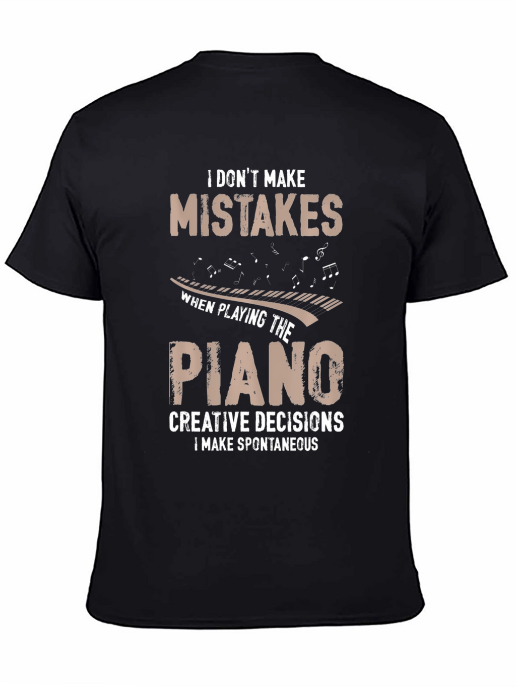 Funny Piano Player T-Shirt - Creative Decisions