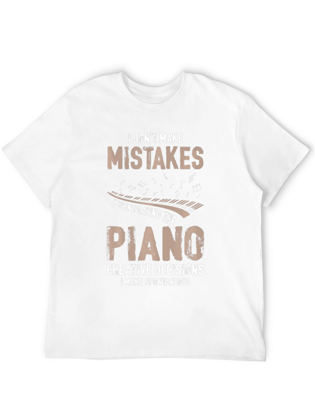 Funny Piano Player T-Shirt - Creative Decisions