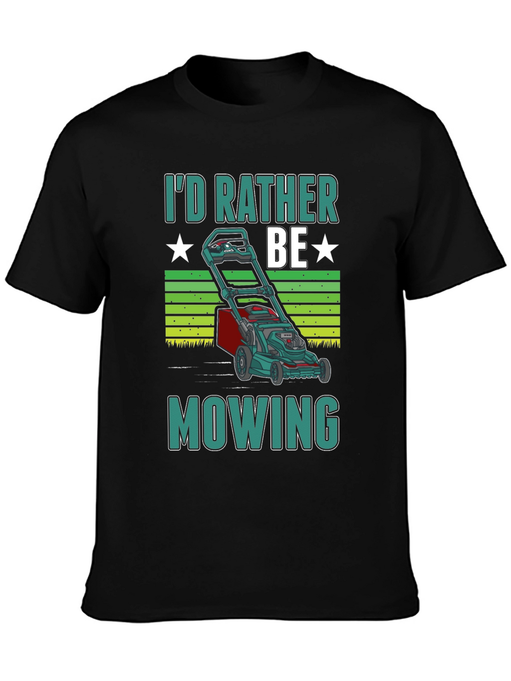 Id Rather Be Mowing T-Shirt