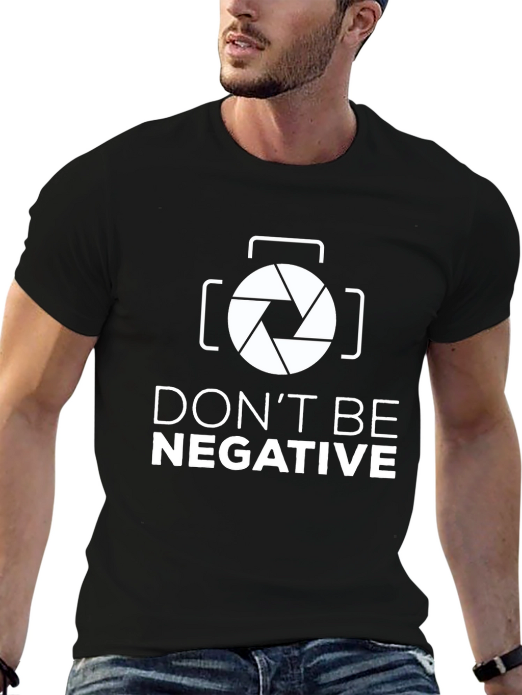 Dont Be Negative Funny Photography T-Shirt