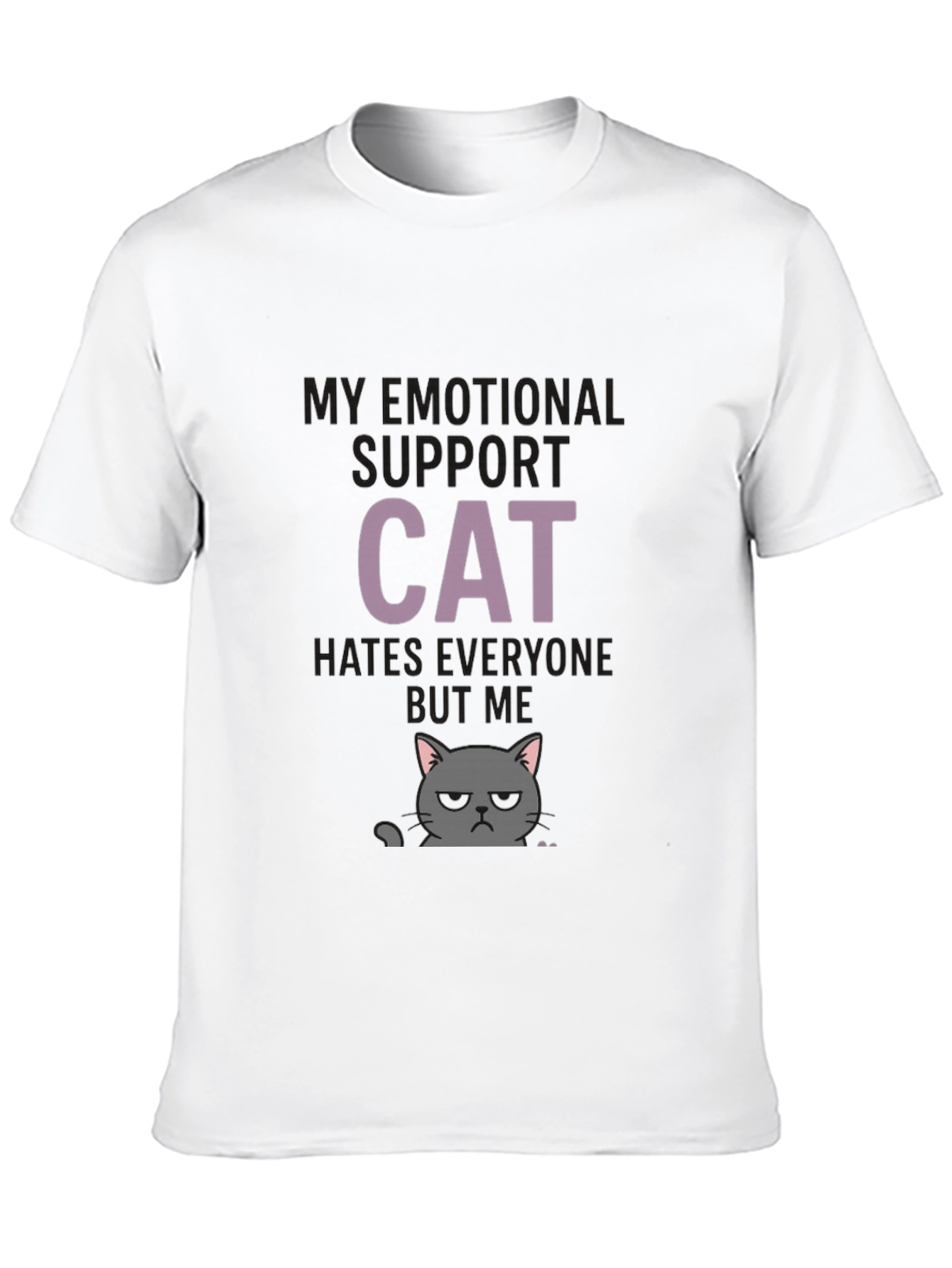 Emotional Support Cat T-Shirt - Hates Everyone But Me