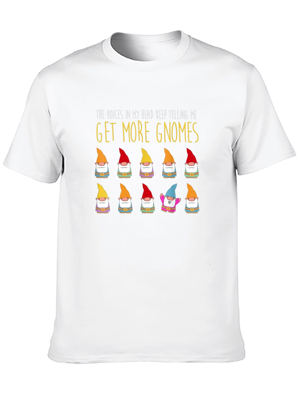 Get More Gnomes Funny Graphic T-Shirt