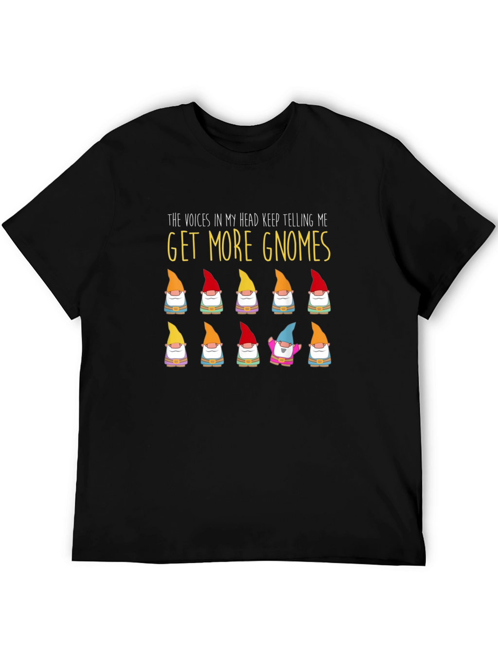 Get More Gnomes Funny Graphic T-Shirt