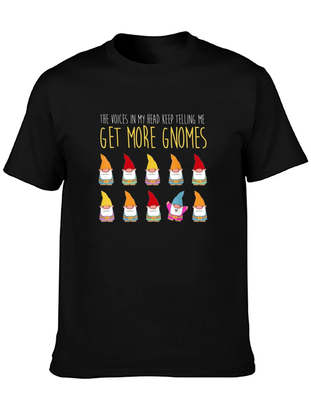 Get More Gnomes Funny Graphic T-Shirt