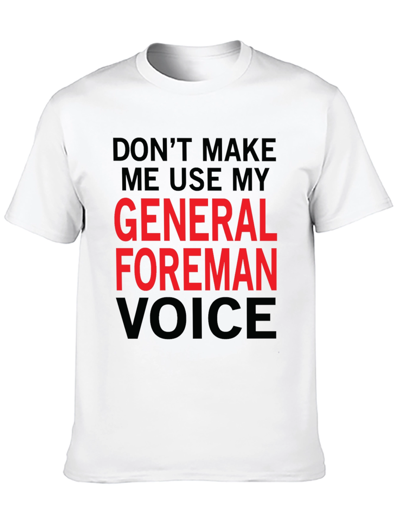 General Foreman Voice T-Shirt