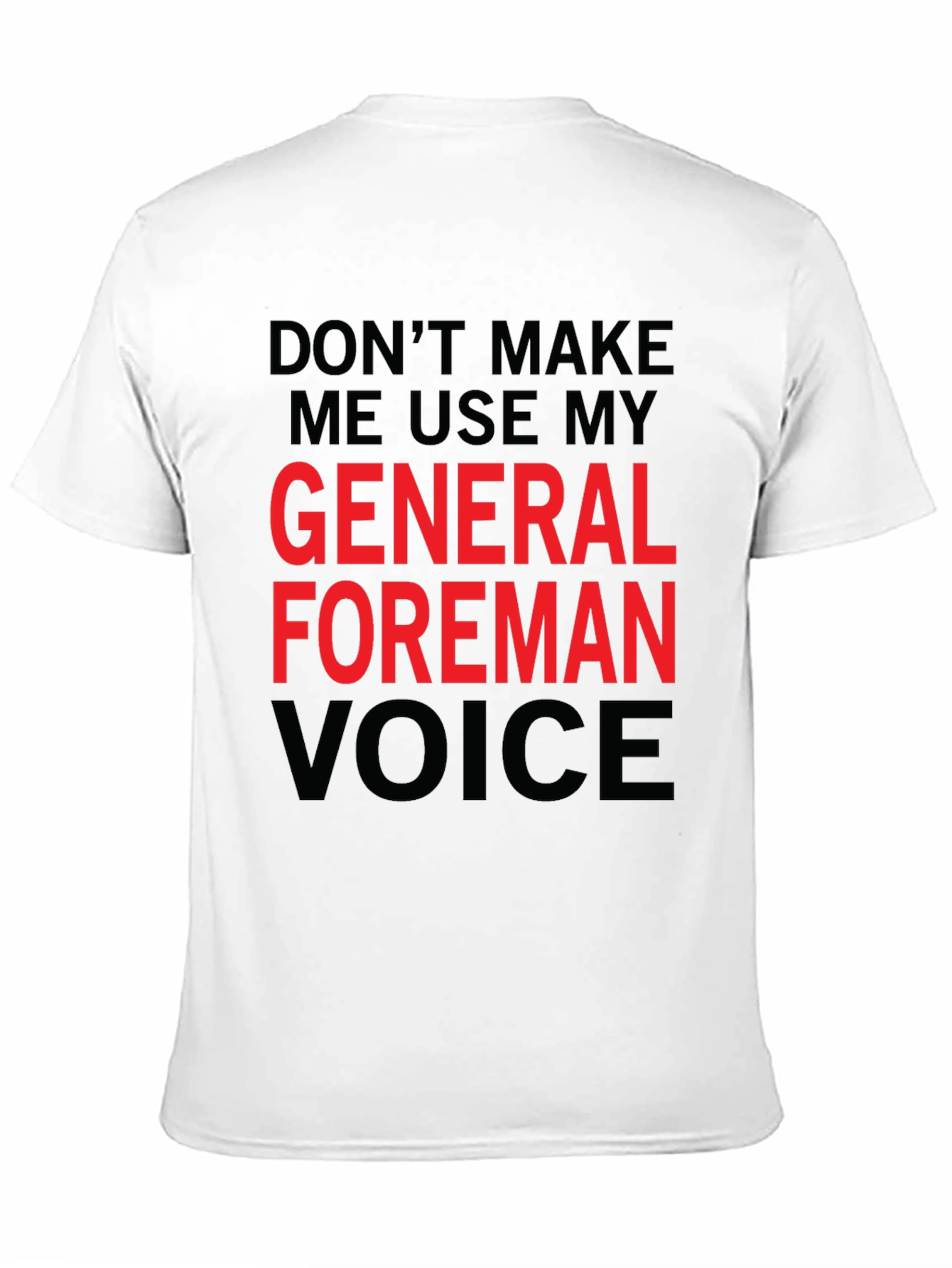General Foreman Voice T-Shirt