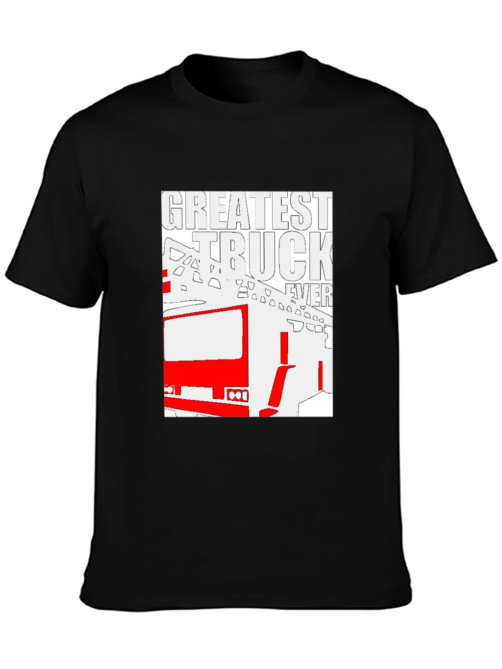 Greatest Truck Ever T-Shirt - Graphic Tee
