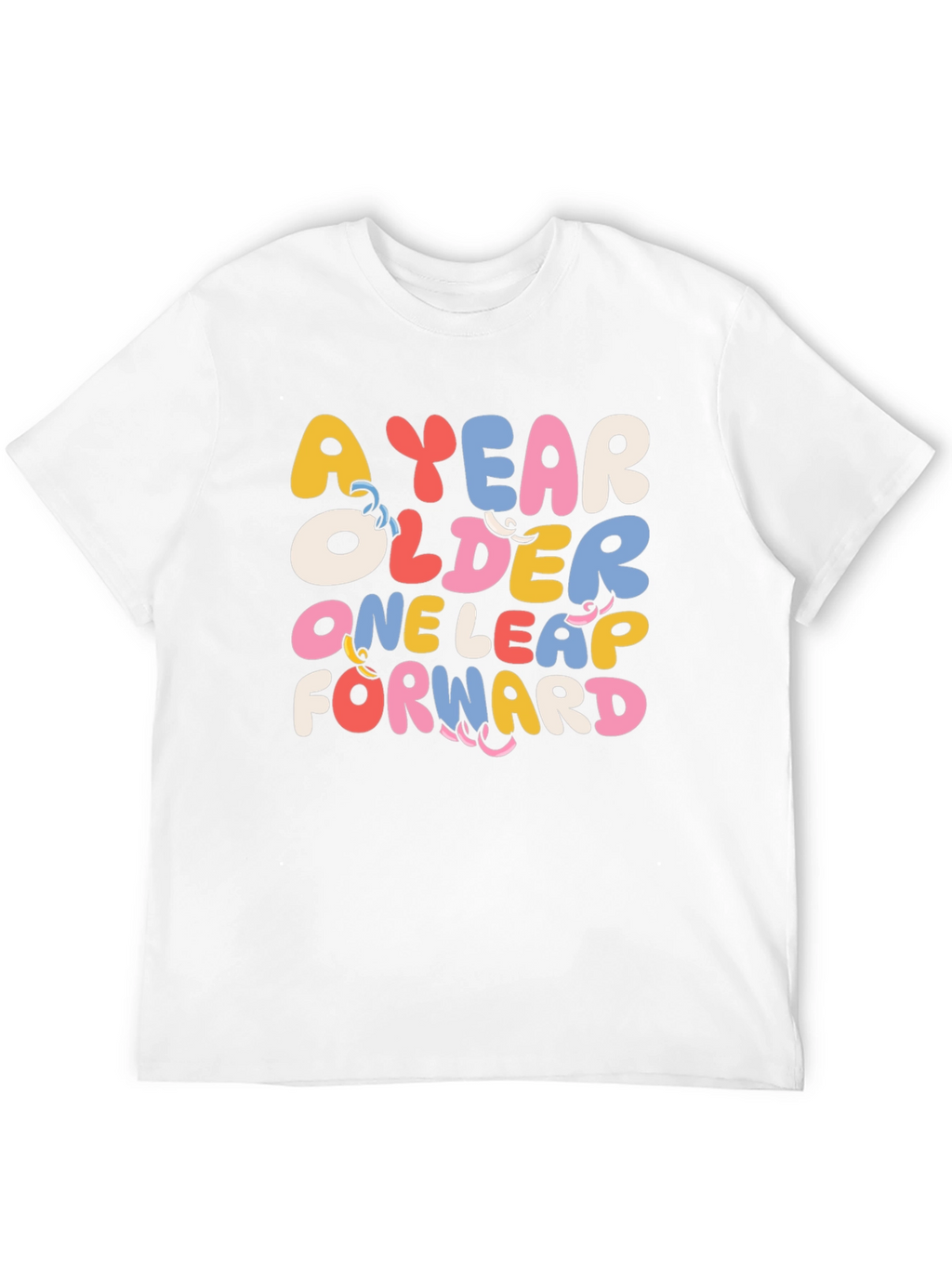 A Year Older One Leap Forward Graphic Tee