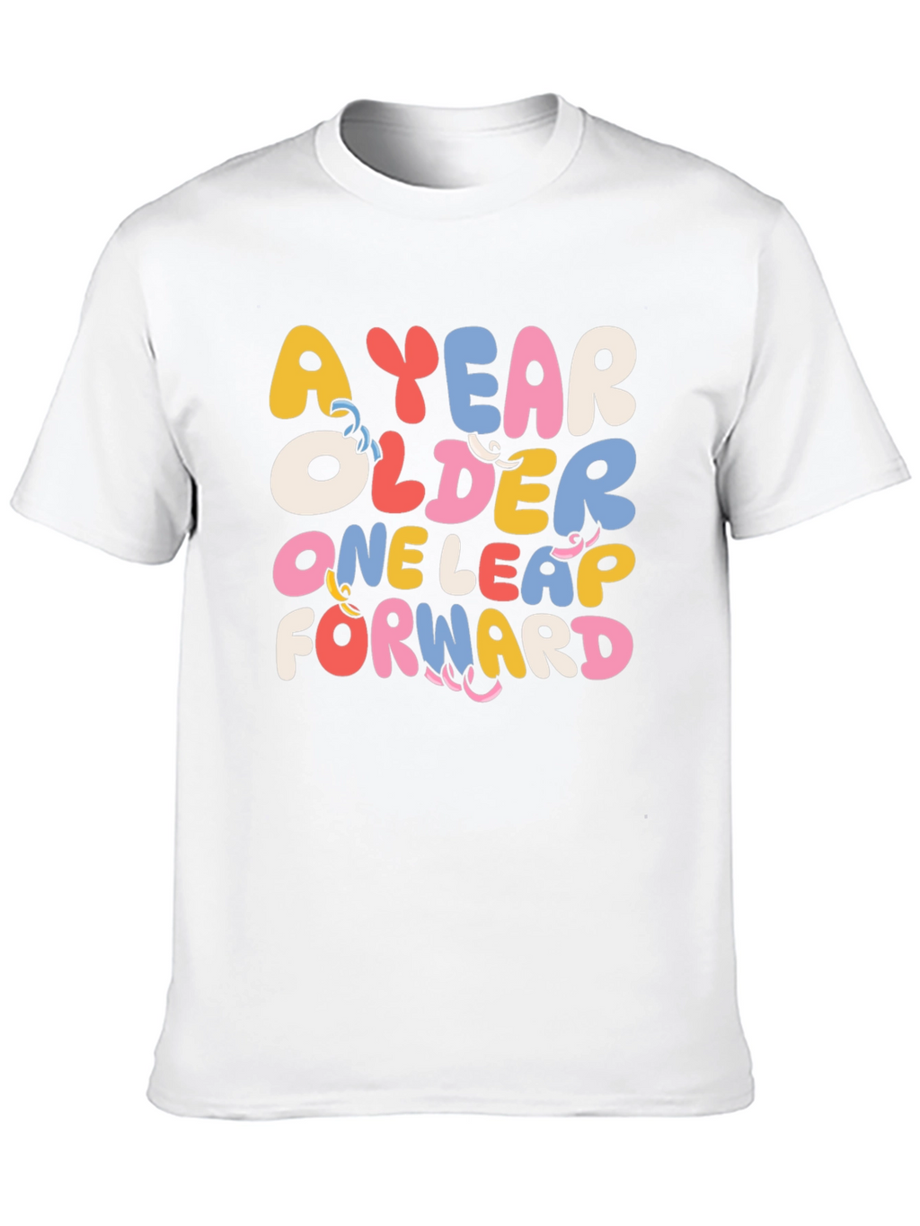 A Year Older One Leap Forward Graphic Tee