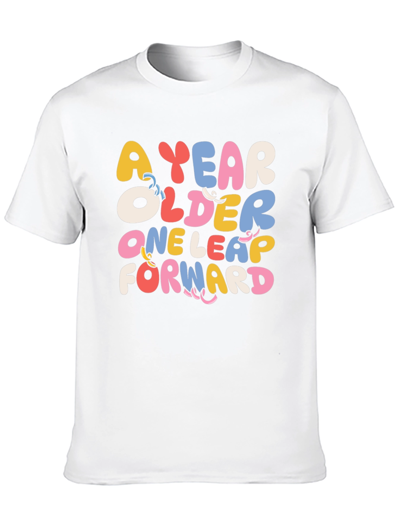 A Year Older One Leap Forward Graphic Tee