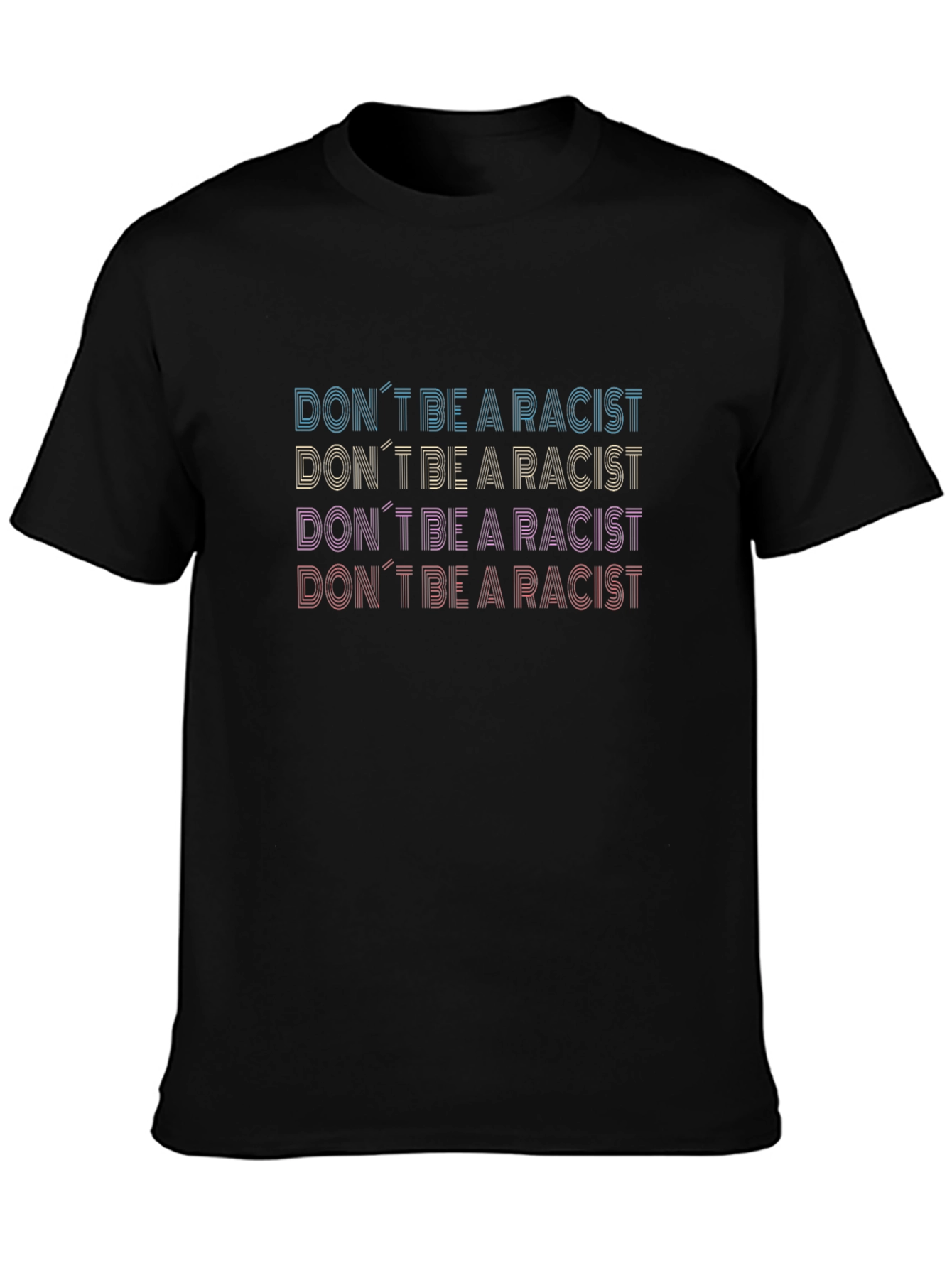 Dont Be A Racist Graphic Tee - Social Justice Shirt