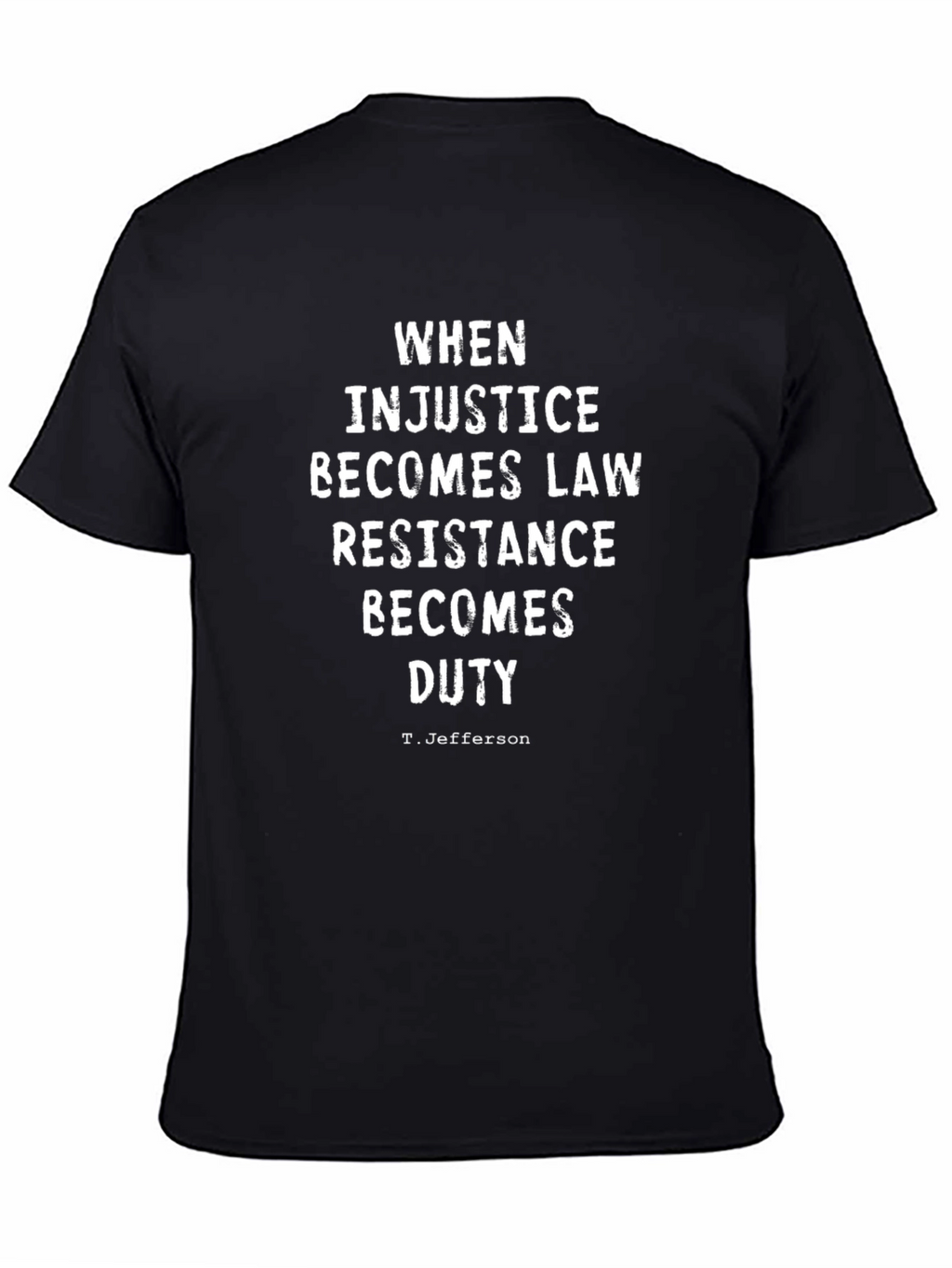 Resistance Duty T-Shirt - When Injustice Becomes Law