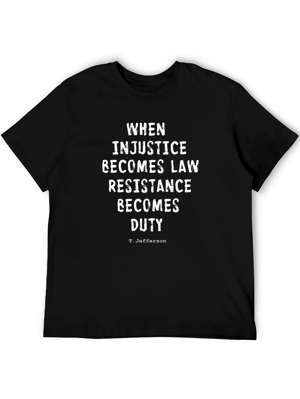 Resistance Duty T-Shirt - When Injustice Becomes Law