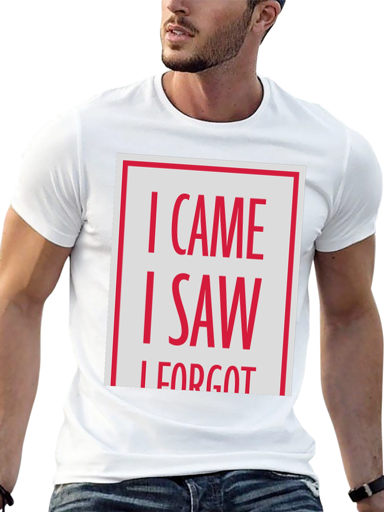I Came I Saw I Forgot T-Shirt