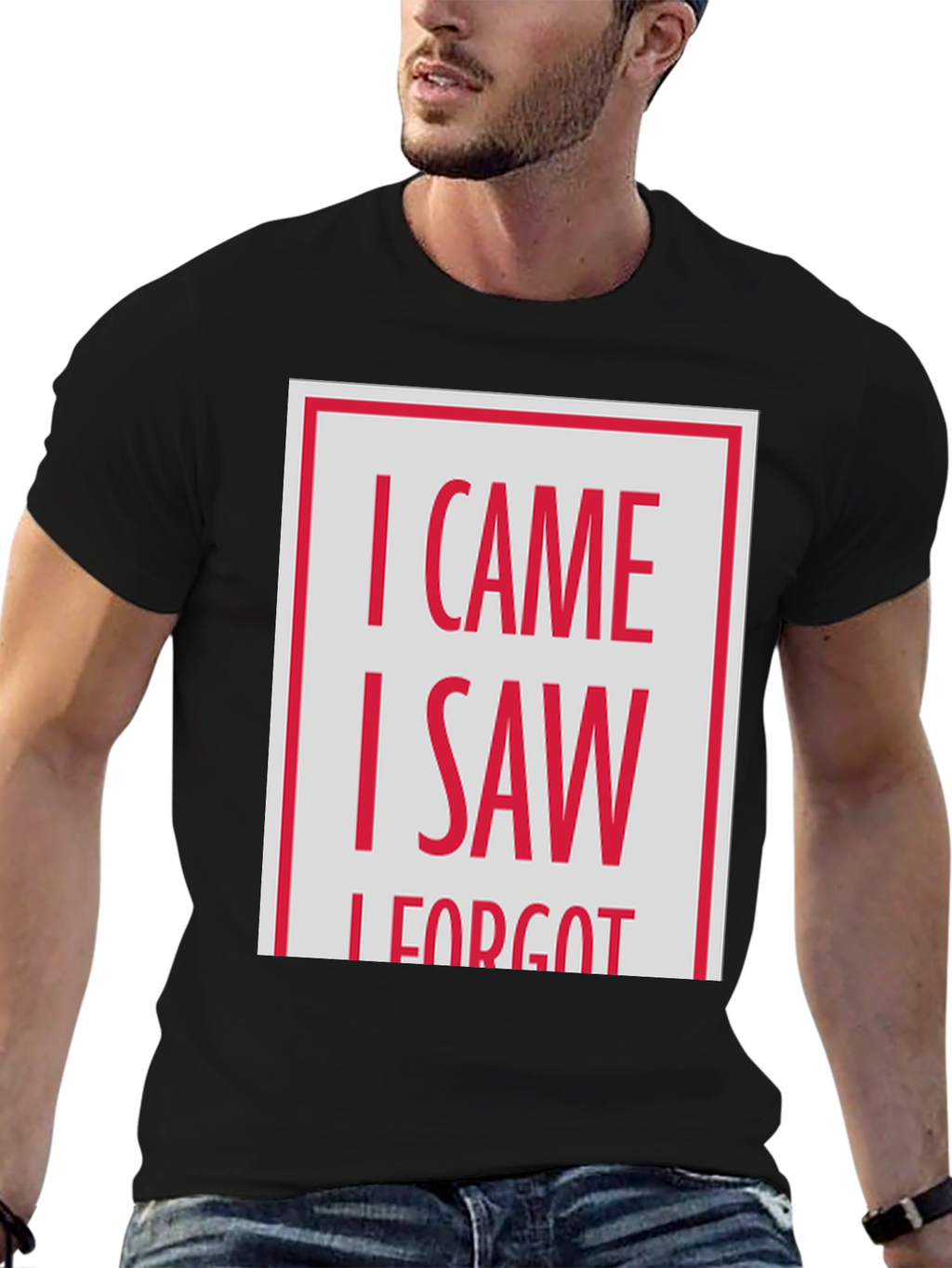 I Came I Saw I Forgot T-Shirt