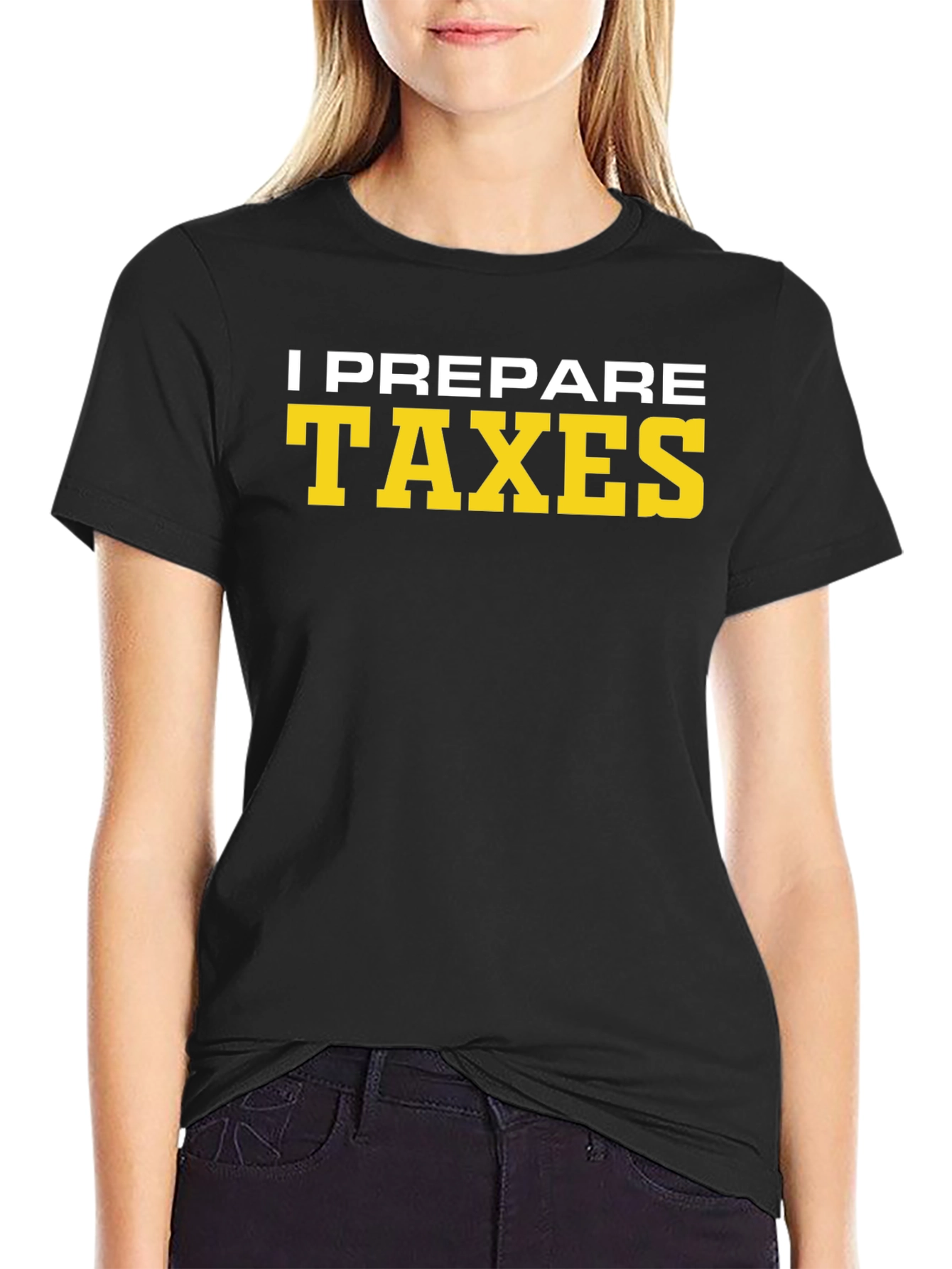 I Prepare Taxes T-Shirt - Accountant Tee