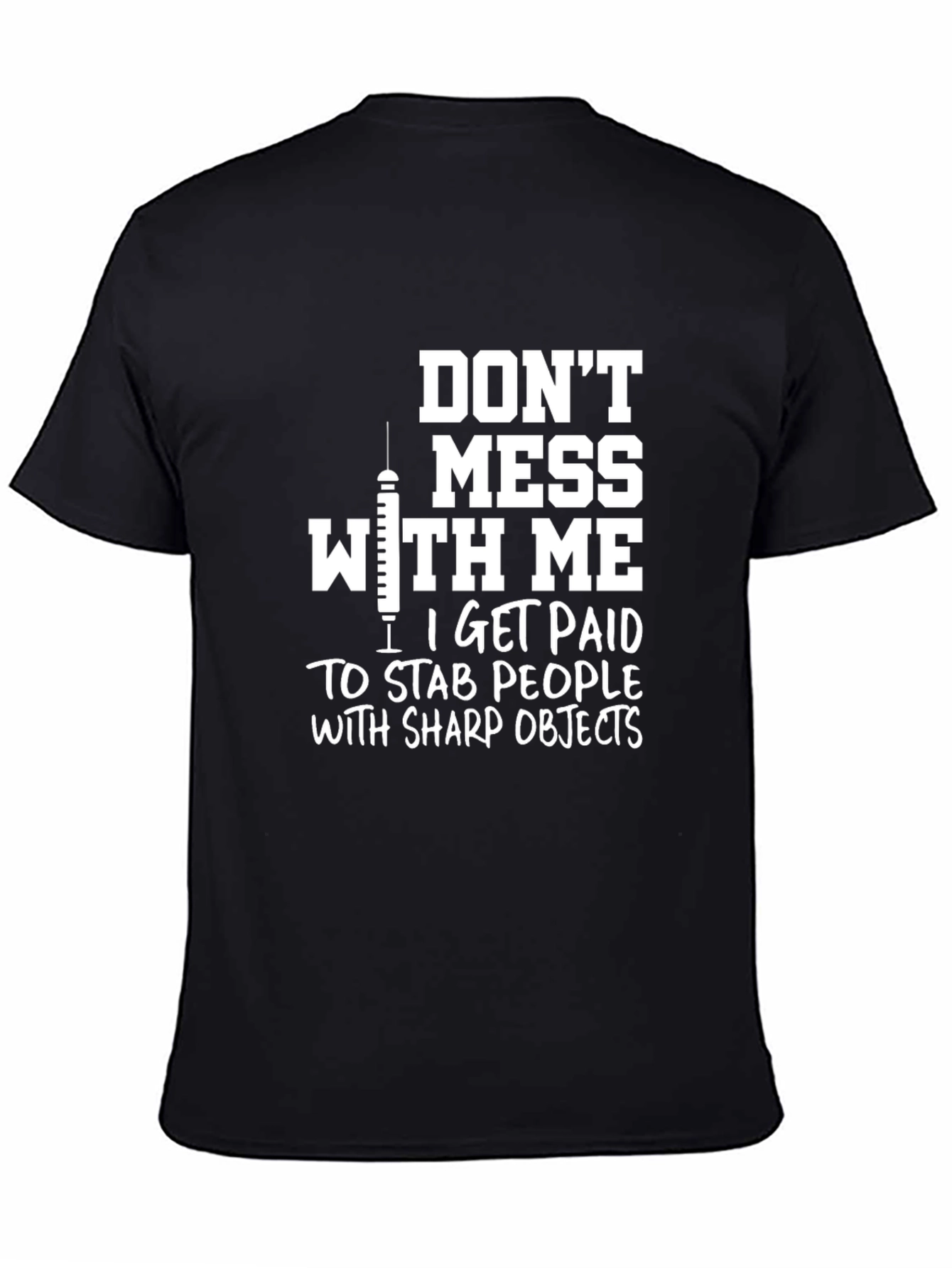 Dont Mess With Me Funny Nurse/Doctor Black Graphic T-Shirt