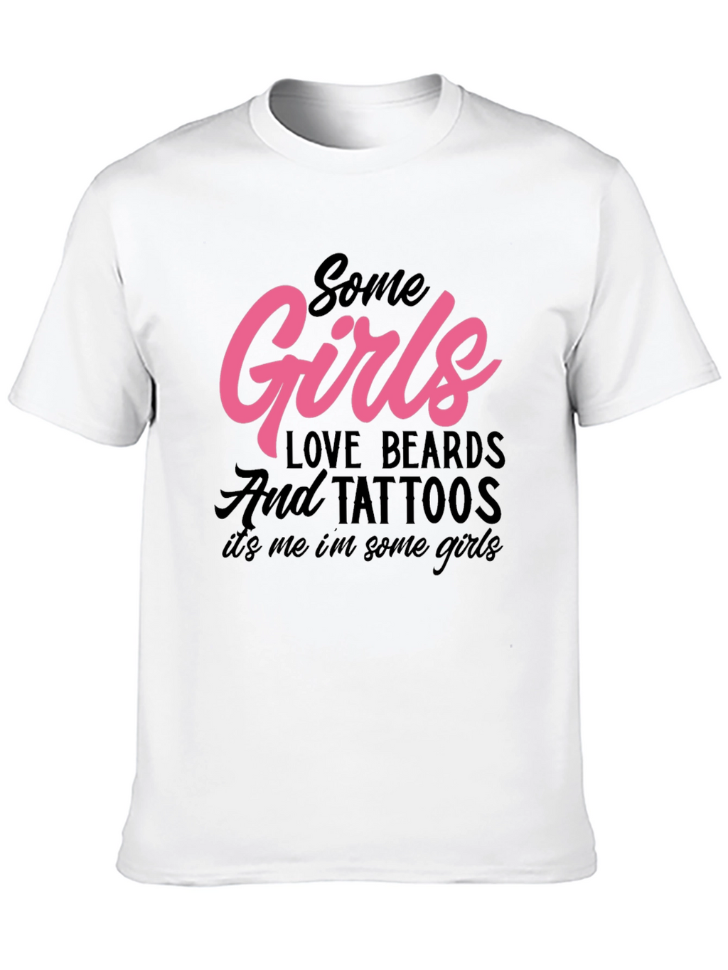 Some Girls Love Beards and Tattoos Graphic Tee