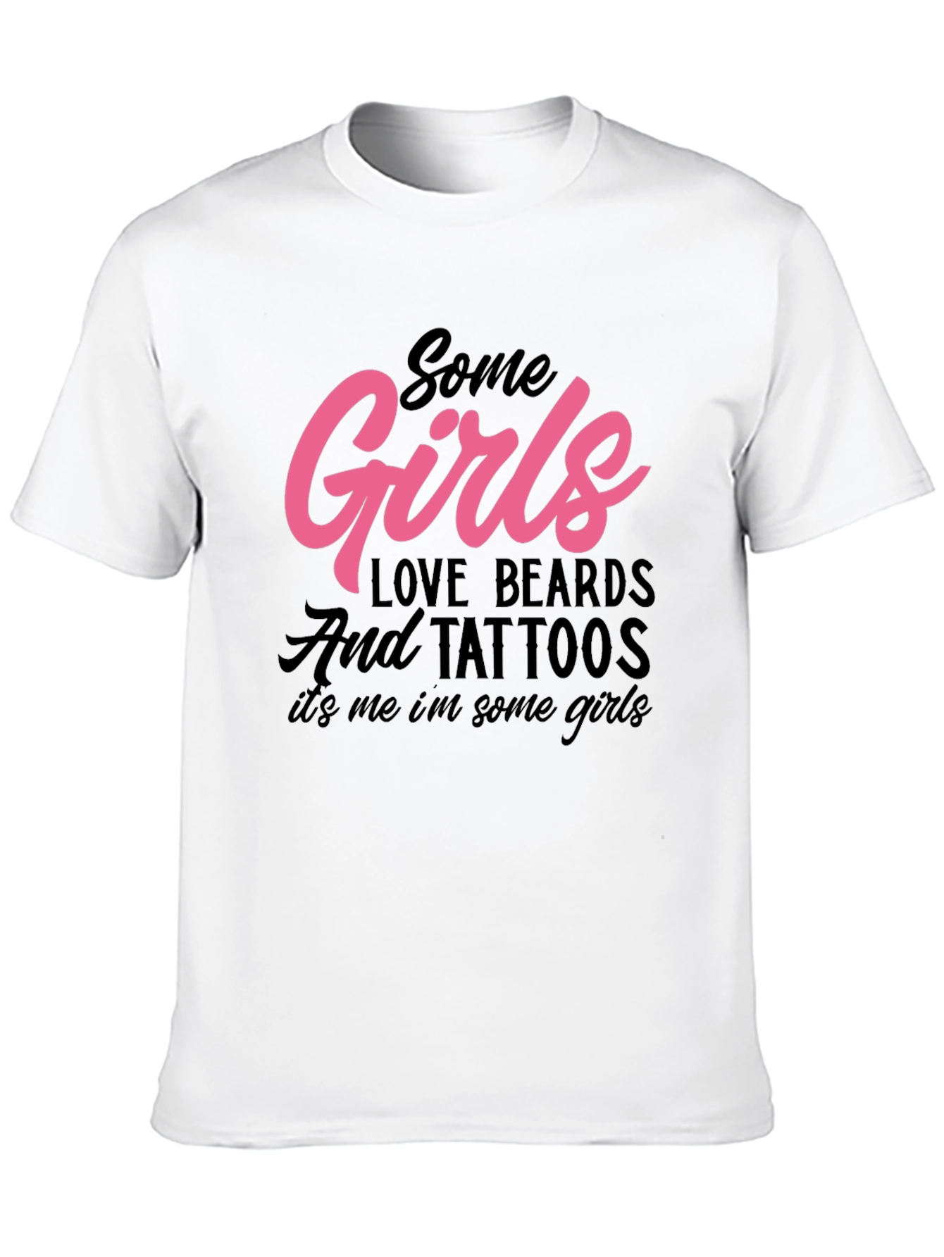 Some Girls Love Beards and Tattoos Graphic Tee
