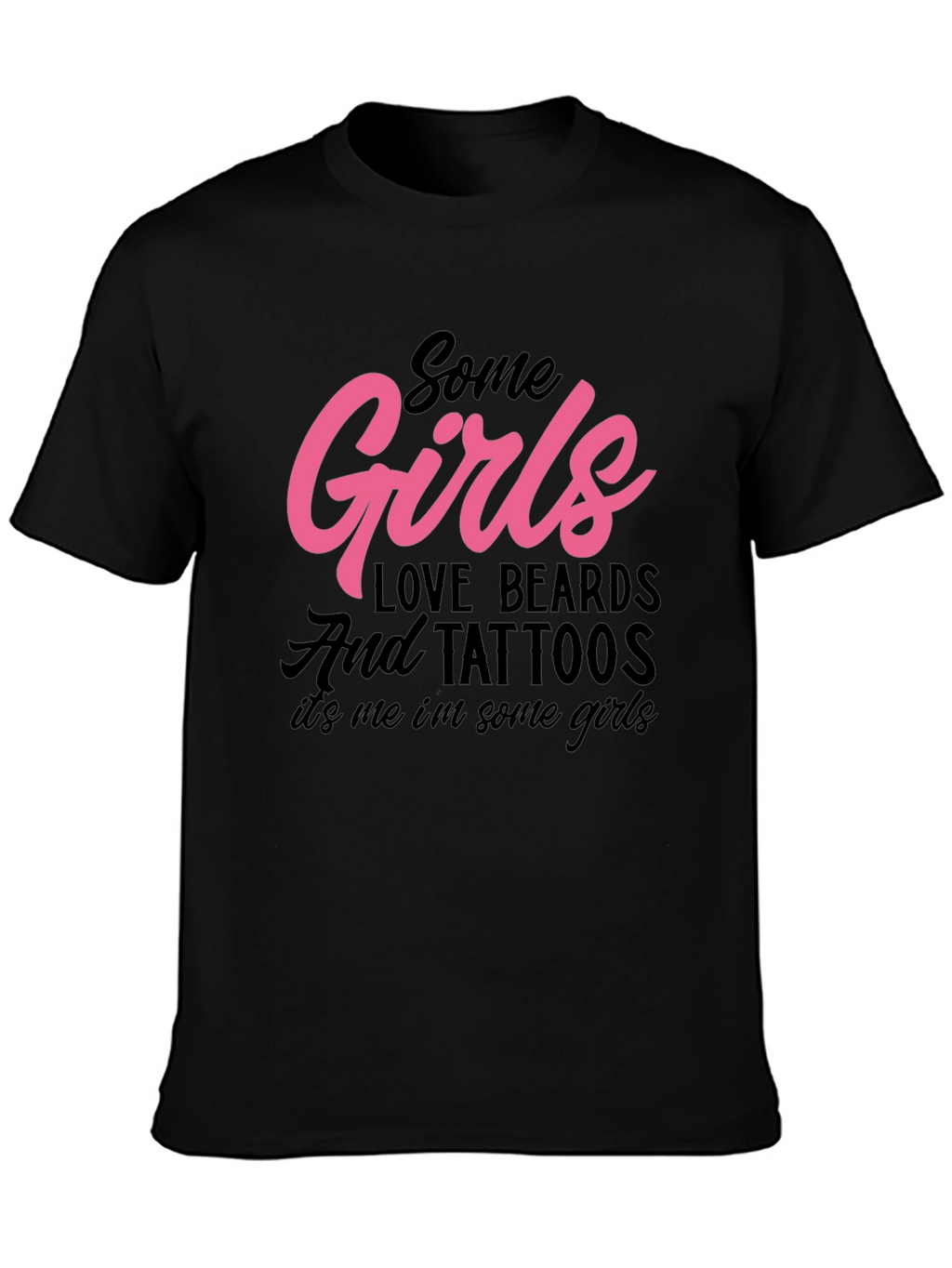 Some Girls Love Beards and Tattoos Graphic Tee