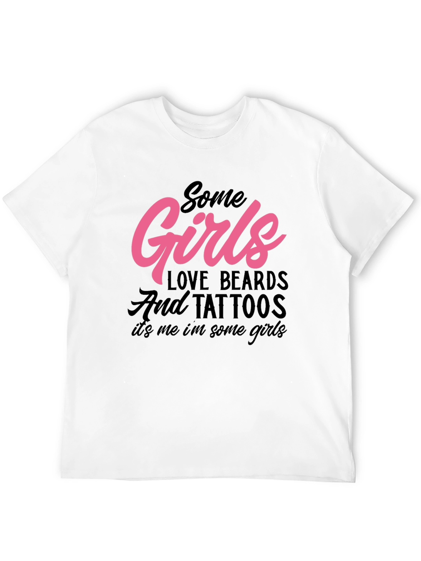 Some Girls Love Beards and Tattoos Graphic Tee