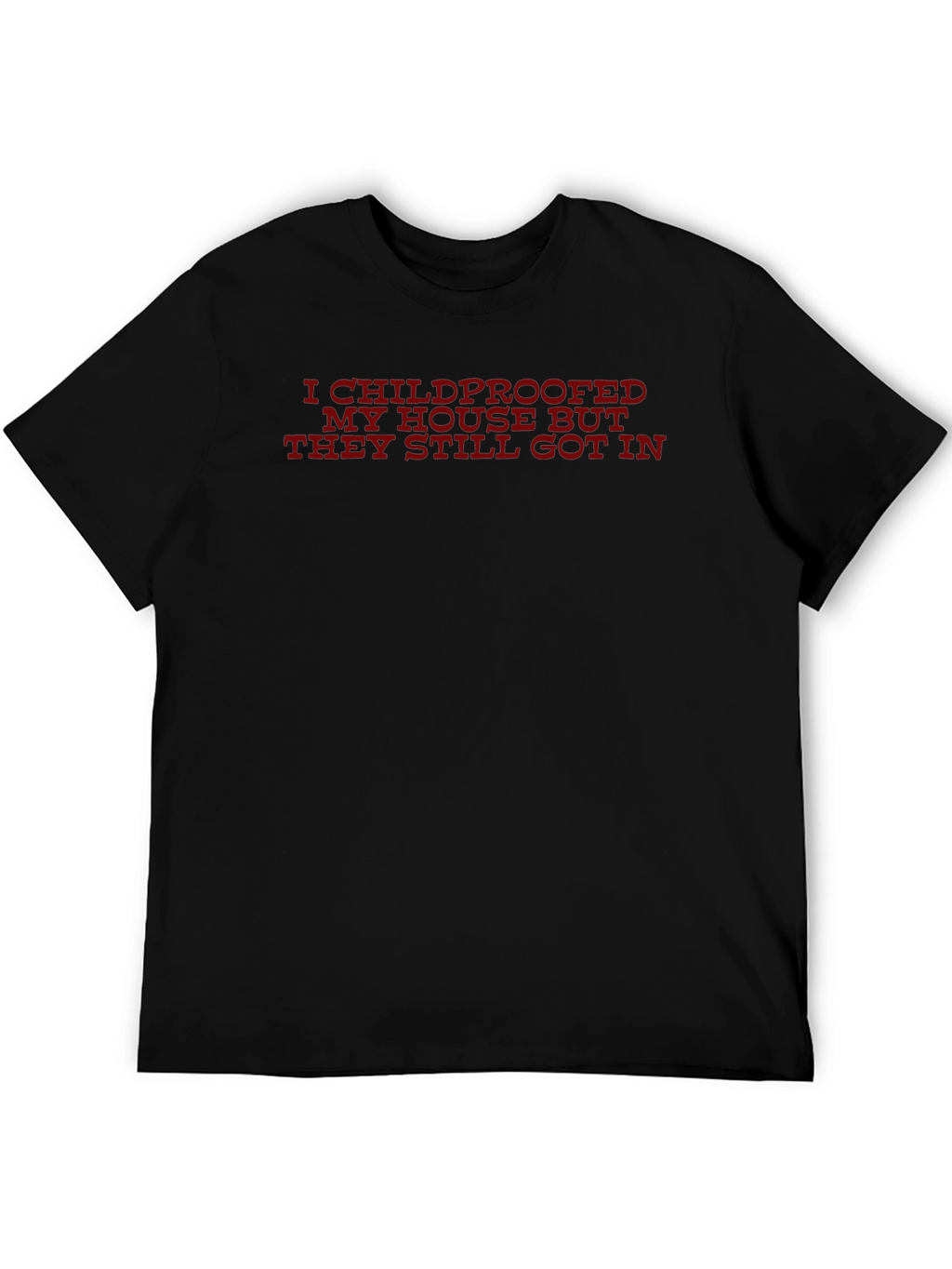 Childproofed Funny T-Shirt