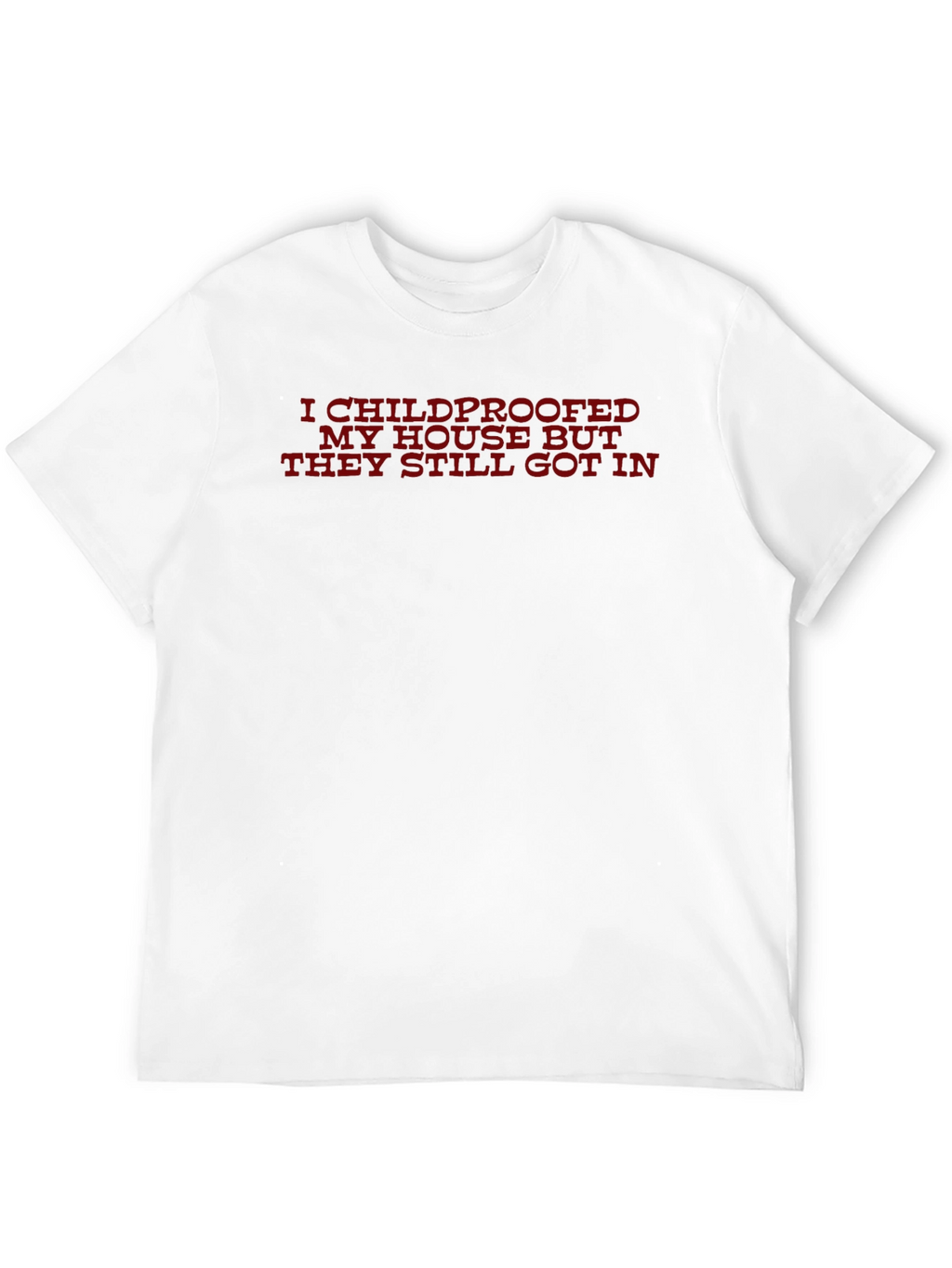 Childproofed Funny T-Shirt