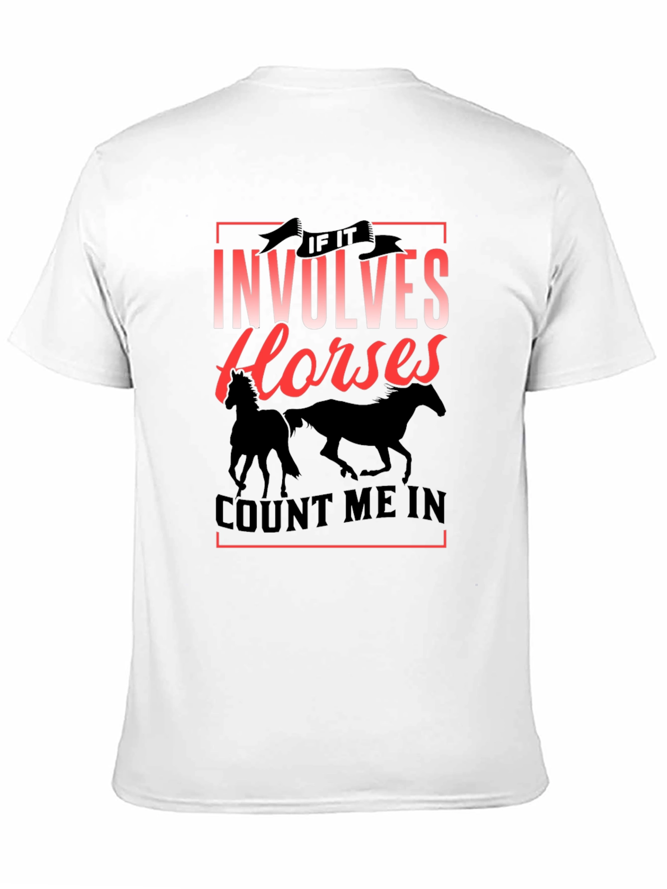 If It Involves Horses T-Shirt