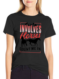 If It Involves Horses T-Shirt