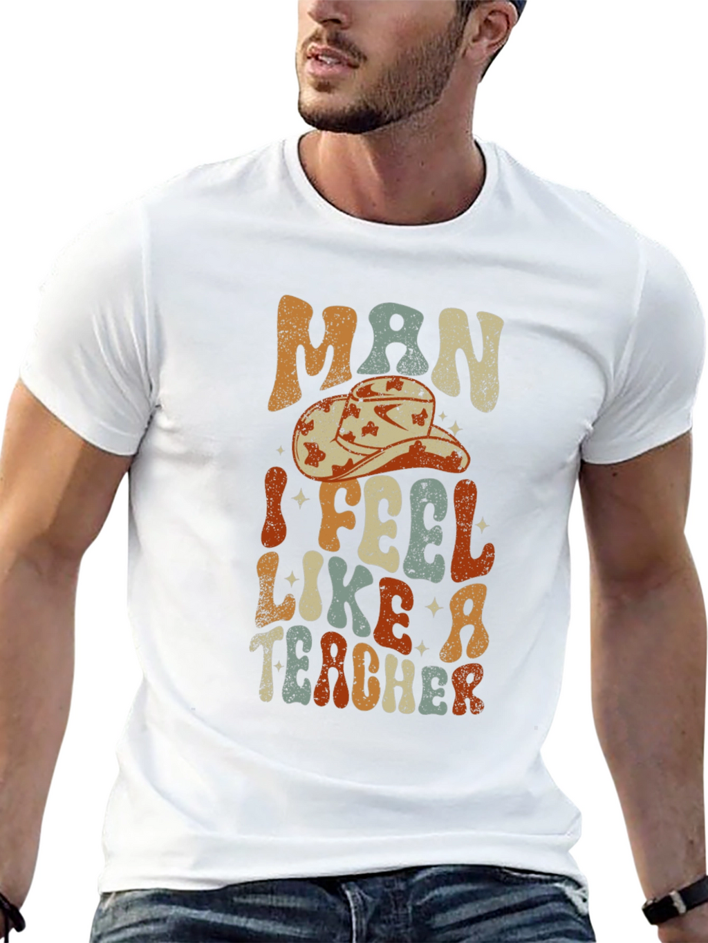 Man I Feel Like a Teacher Graphic T-Shirt