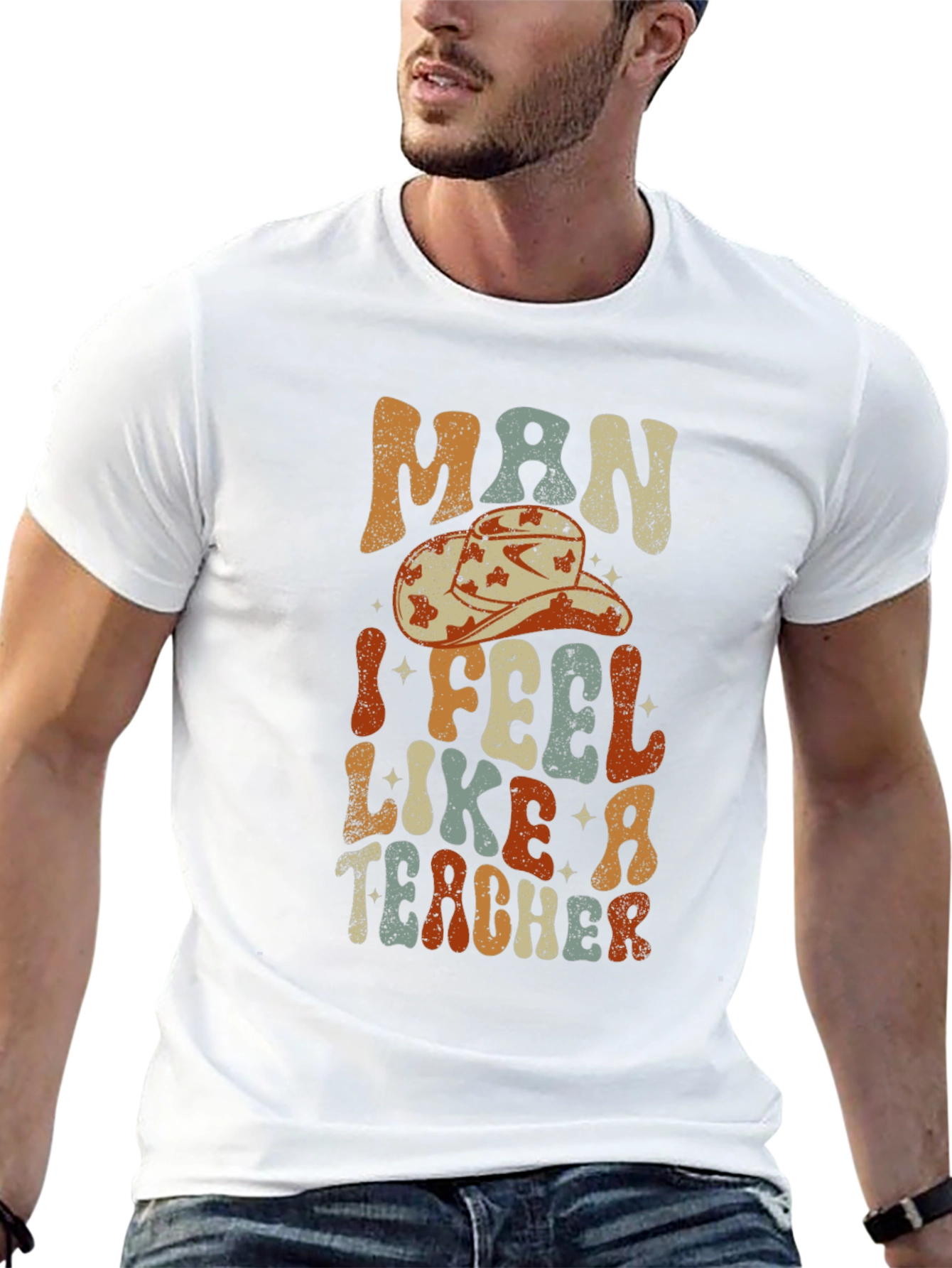 Man I Feel Like a Teacher Graphic T-Shirt