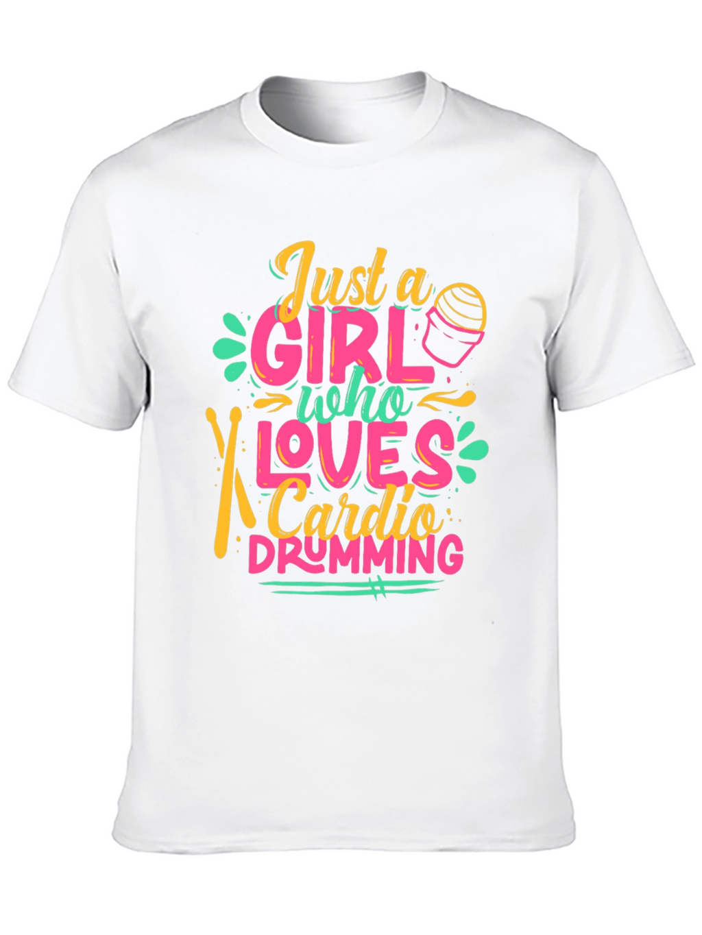 Just a Girl Who Loves Cardio Drumming T-Shirt