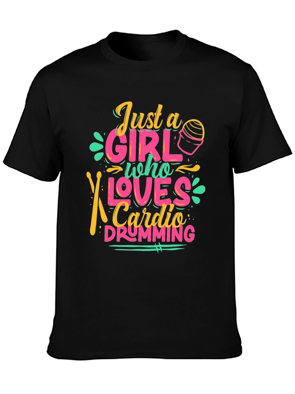 Just a Girl Who Loves Cardio Drumming T-Shirt