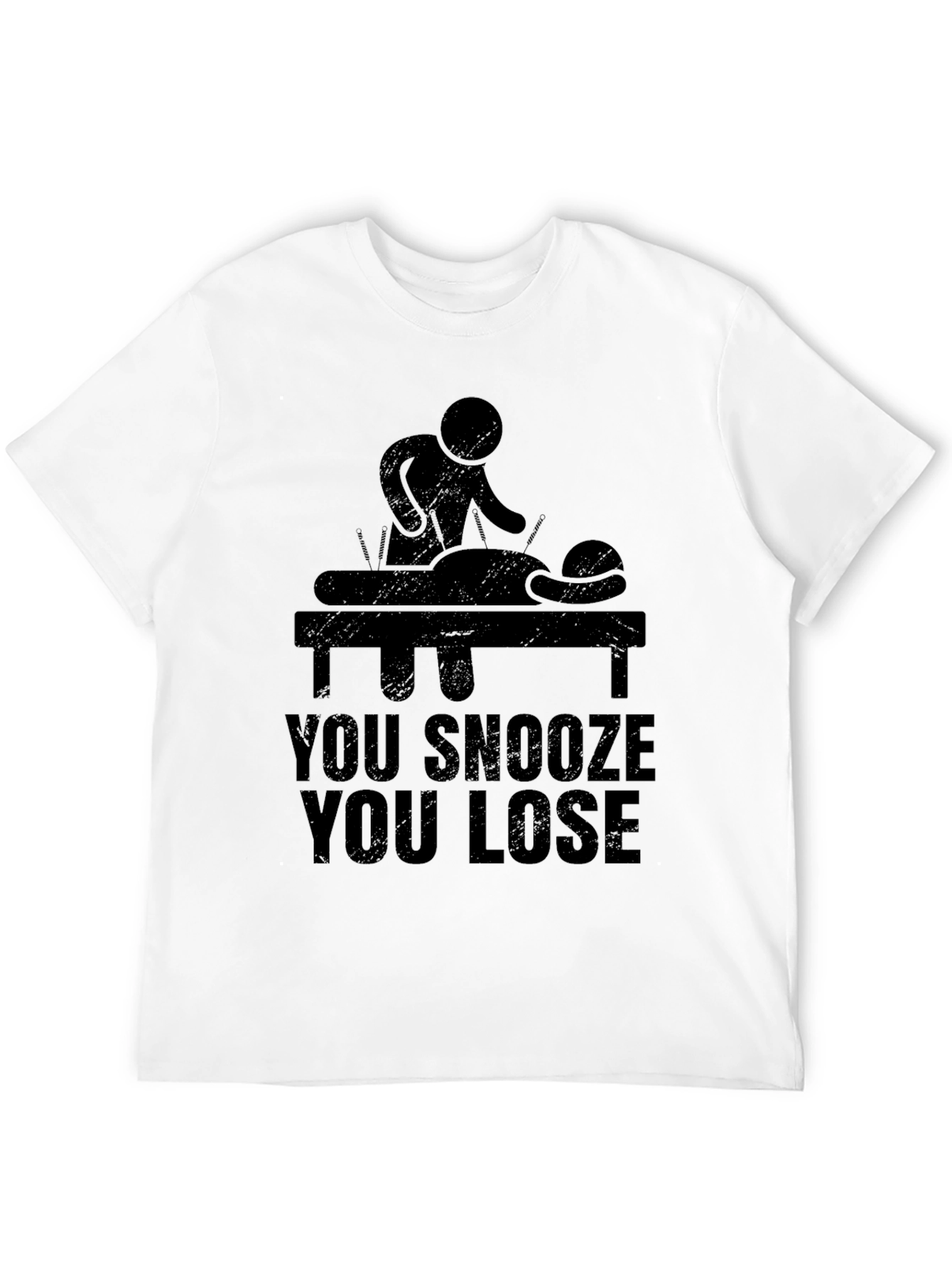 Acupuncture T-Shirt - You Snooze You Lose Funny Tee