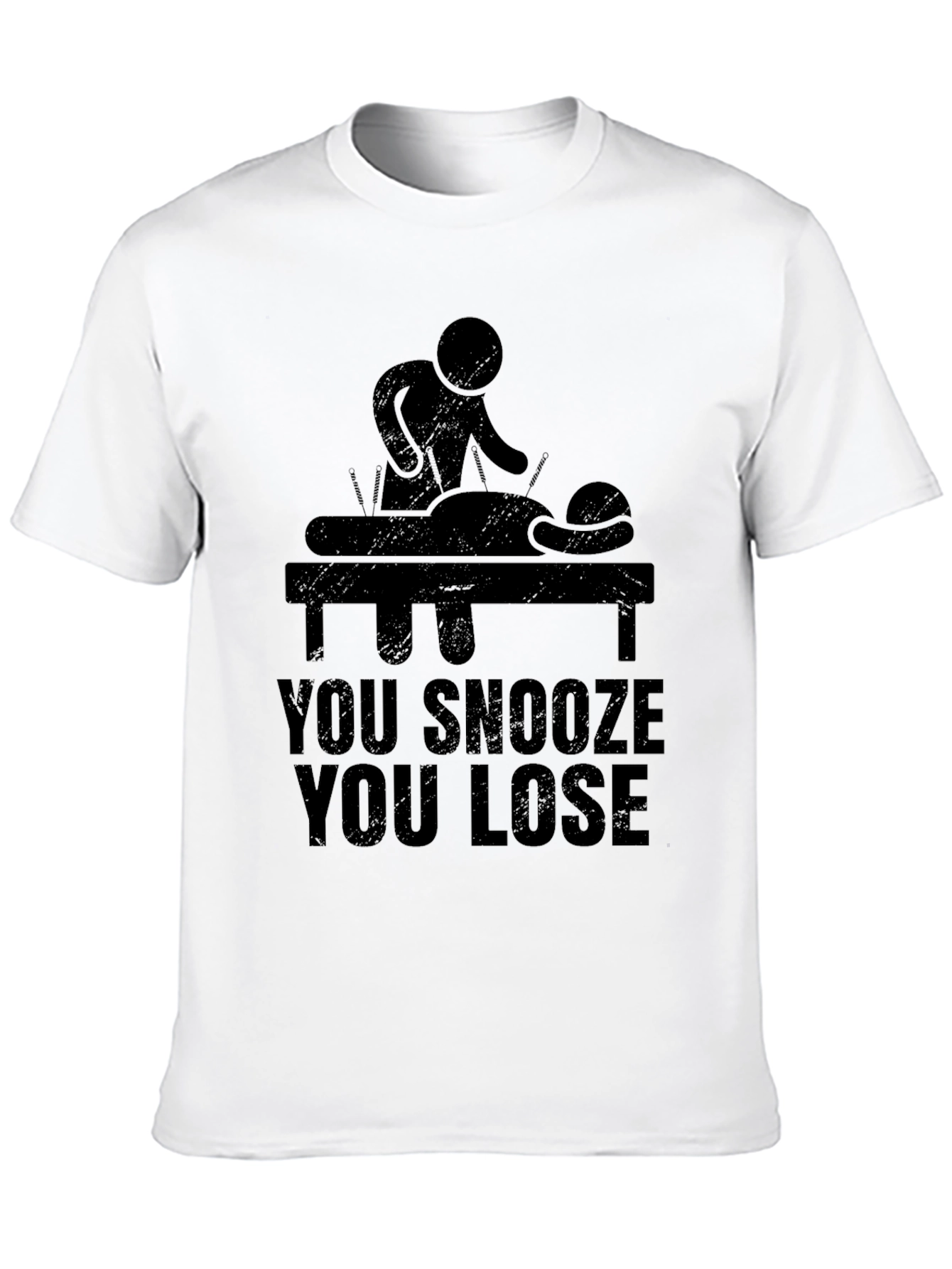 Acupuncture T-Shirt - You Snooze You Lose Funny Tee