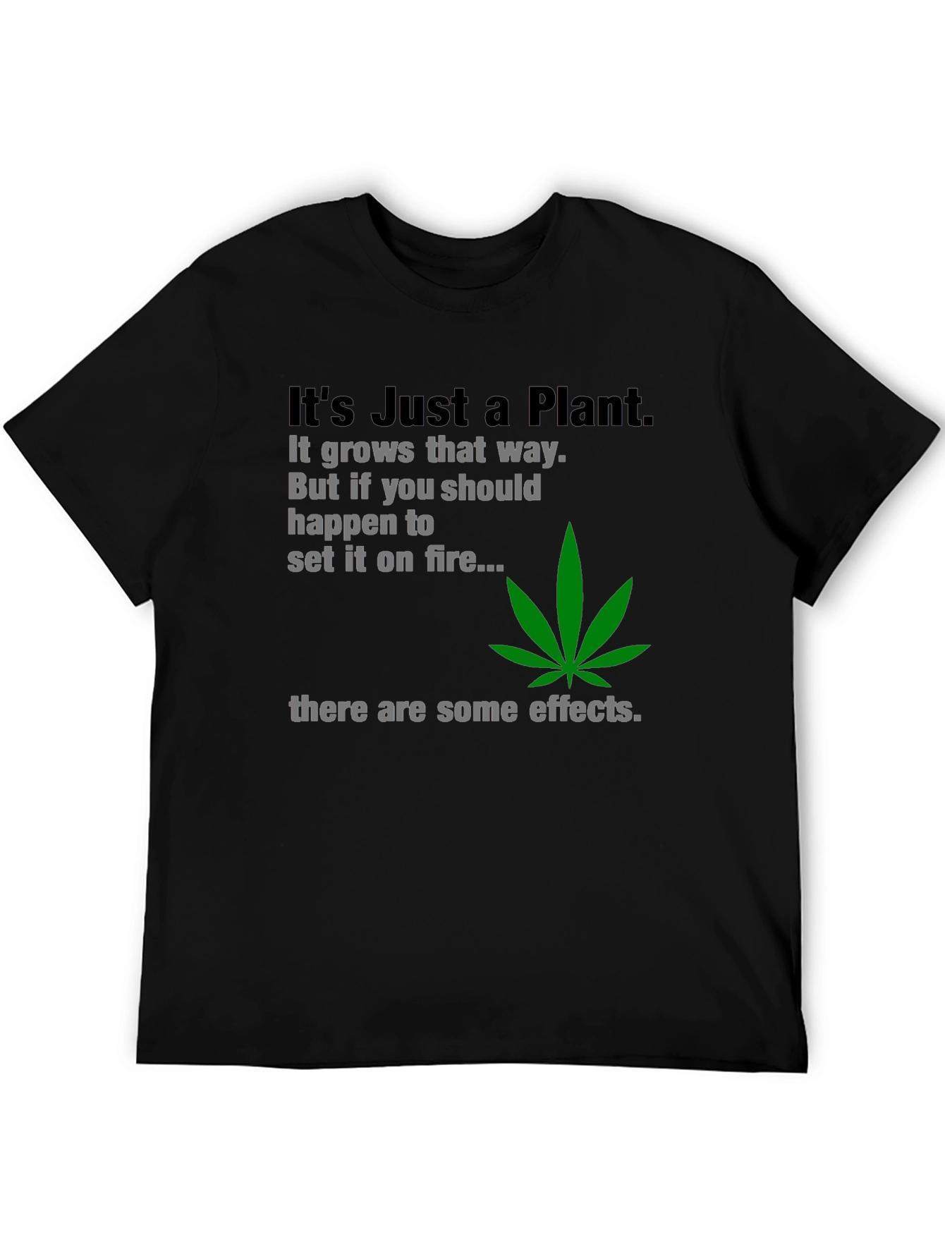 Its Just a Plant T-Shirt