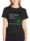 Its Just a Plant T-Shirt