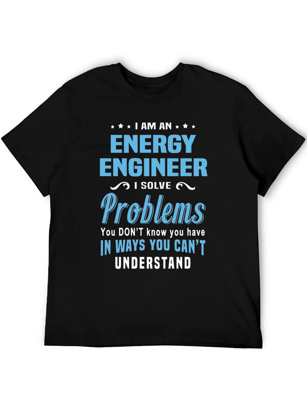 Energy Engineer T-Shirt - Problem Solver