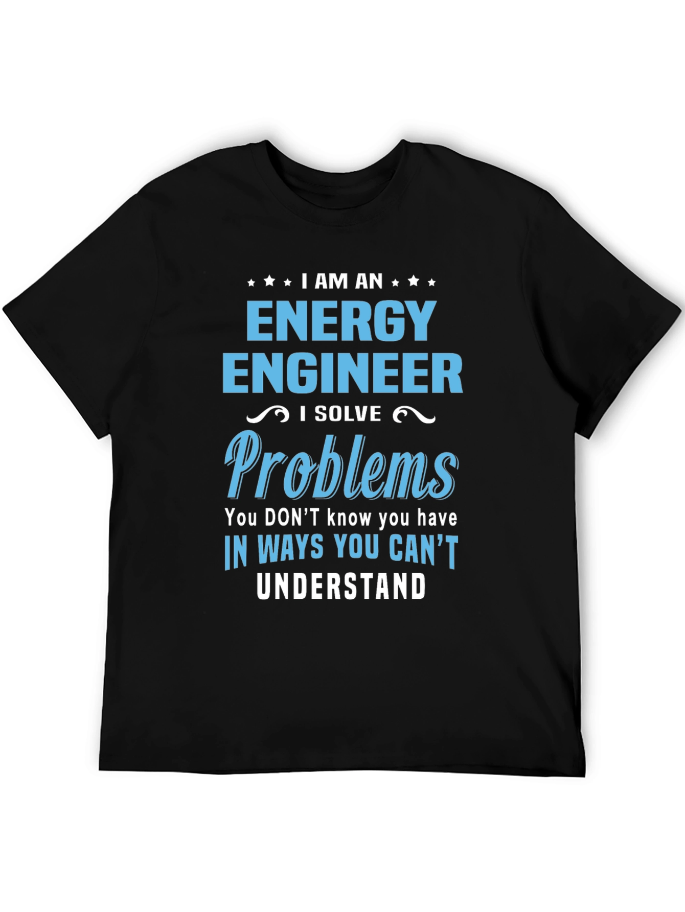 Energy Engineer T-Shirt - Problem Solver