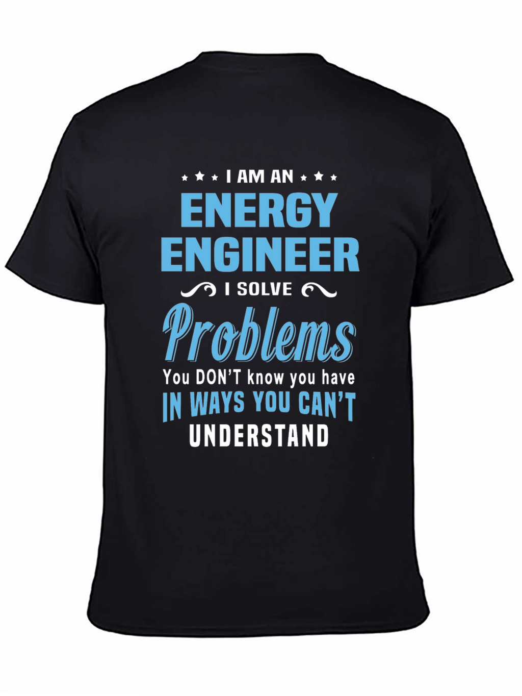 Energy Engineer T-Shirt - Problem Solver