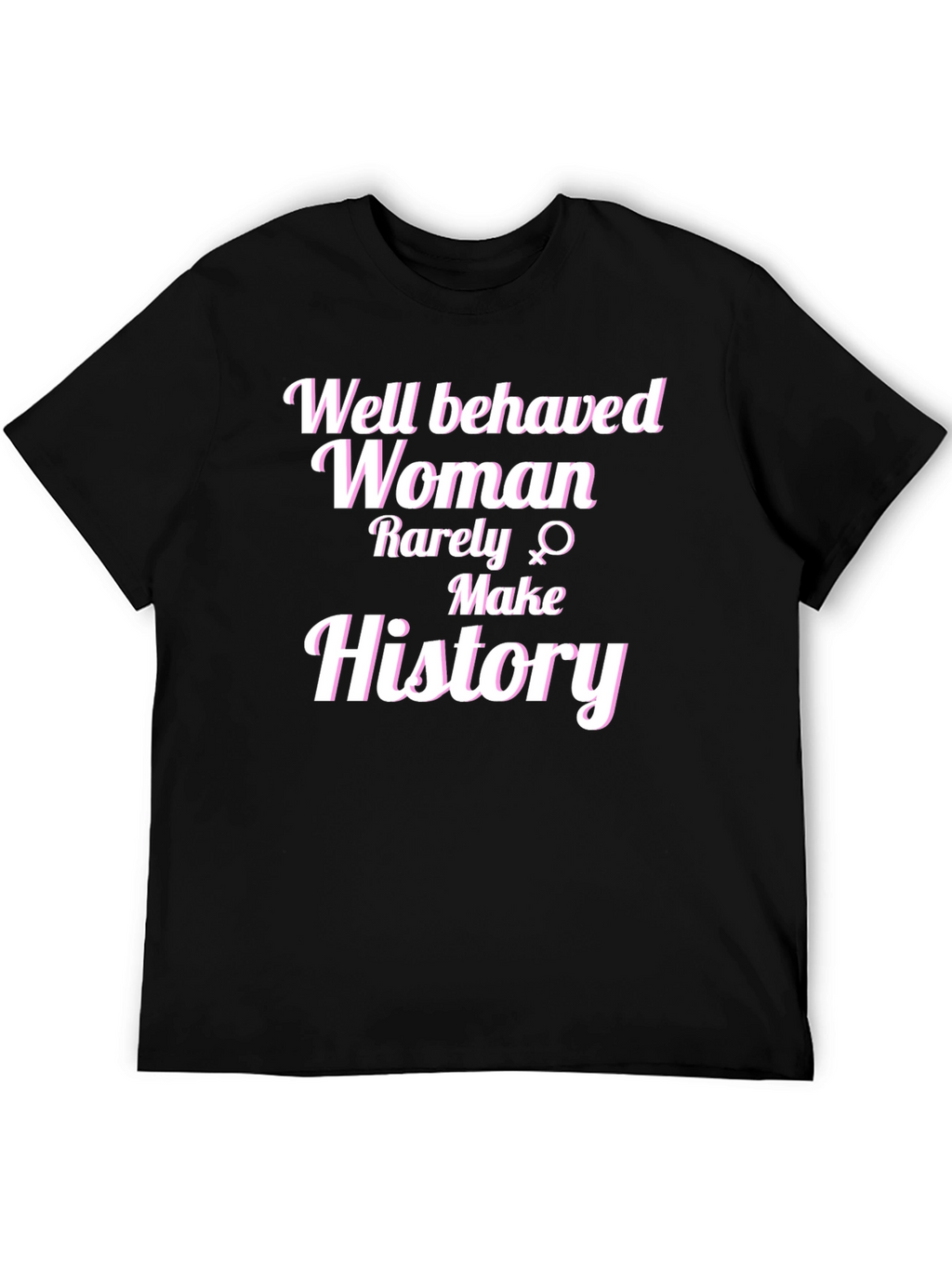 Well Behaved Women Graphic Tee