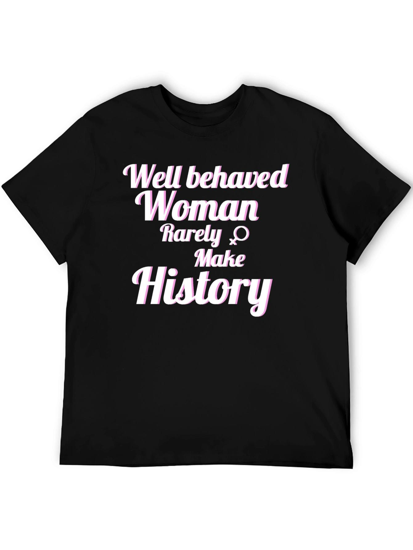 Well Behaved Women Graphic Tee
