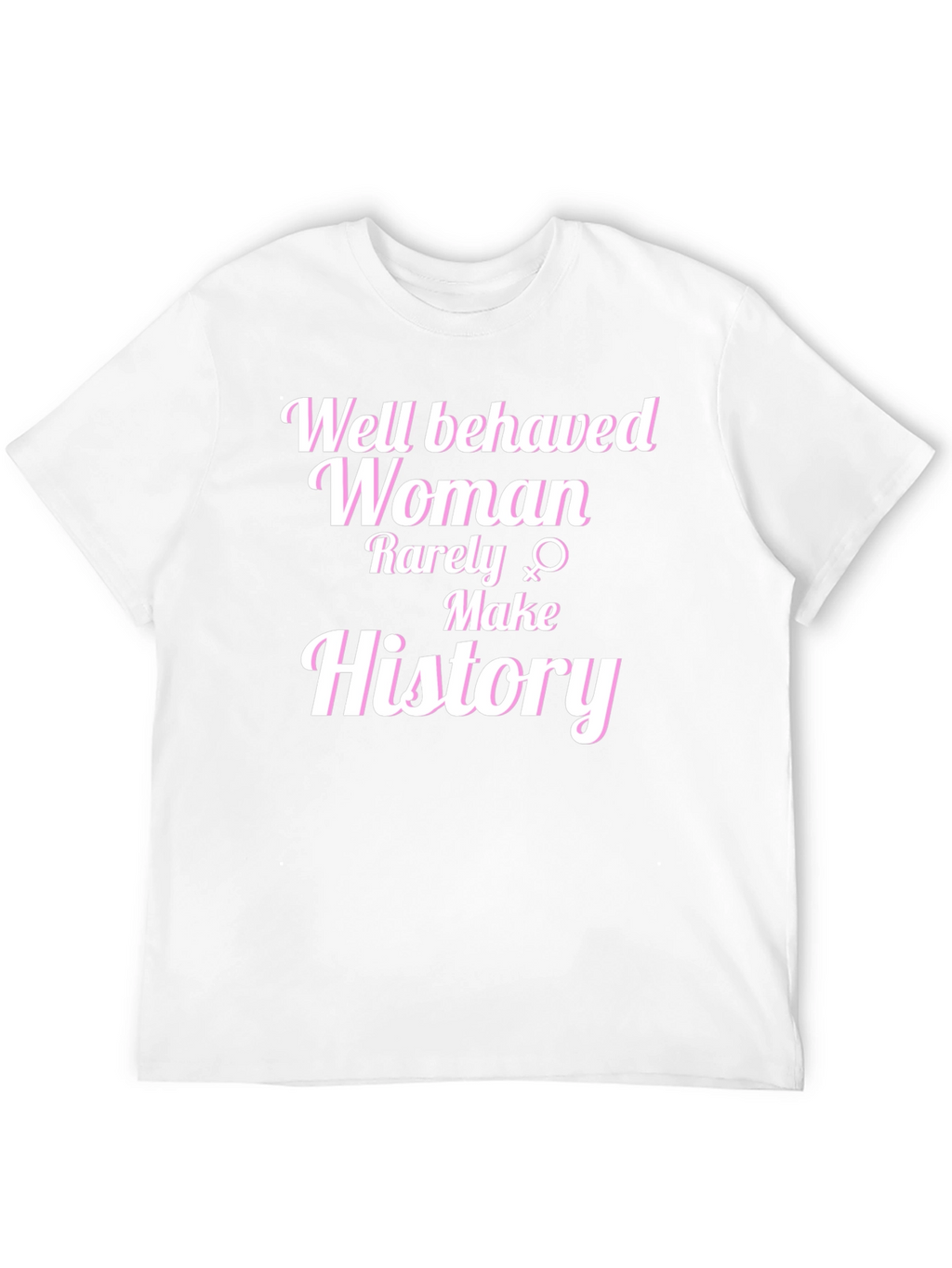 Well Behaved Women Graphic Tee